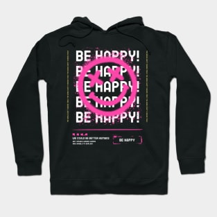 be happy smiley face streetwear Hoodie